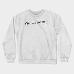 groomsman Crewneck Sweatshirt